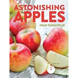 Astonishing Apples Joan Donatelle SIGNED 2015 Paperback Northern Plate Midwest